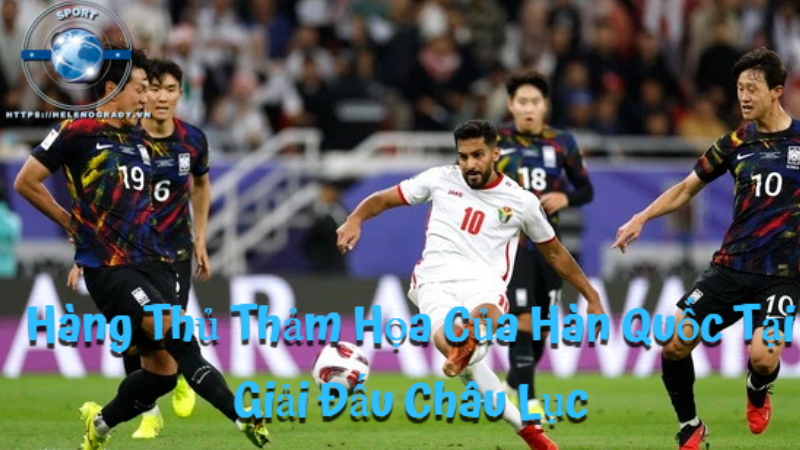 Hàng Thủ Thảm Họa Của Hàn Quốc Tại Giải Đấu Châu Lục